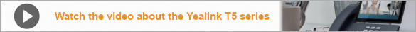 Yealink T5 sorozat video banner EN